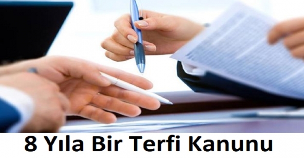 8 Yıla Bir Terfi Kanunu