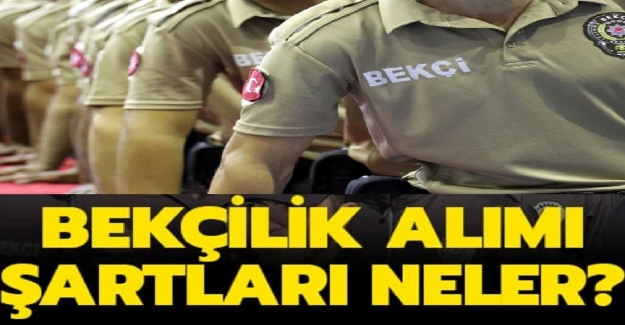 Bekçi Maaşı Ne Kadar? Bekçi Olma Şartları Neler?