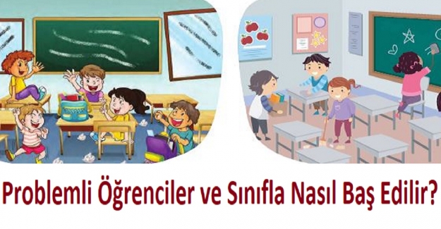 Problemli Öğrenciler ve Sınıfla Nasıl Baş Edilir?