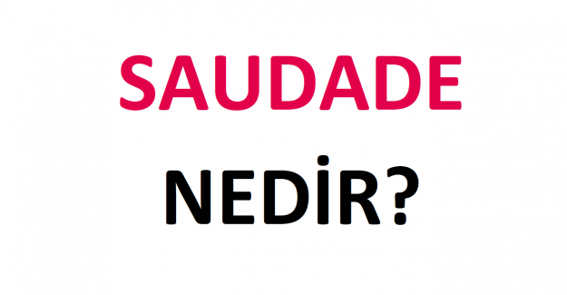 Saudade Nedir?