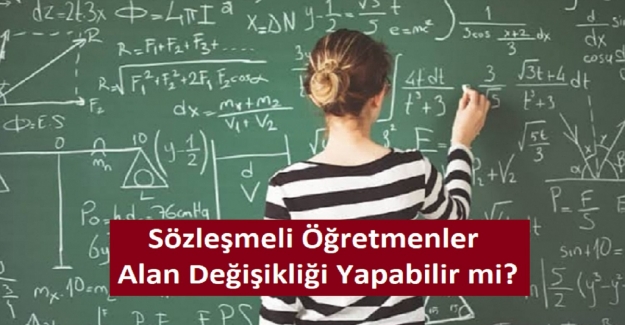 Sözleşmeli Öğretmenler Alan Değişikliği Yapabilir mi?