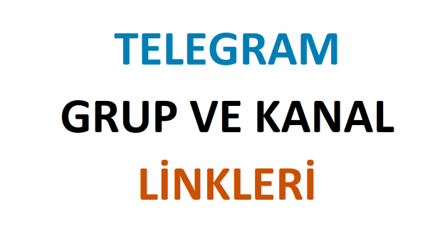 TÜM TELEGRAM GRUP VE KANAL LİNKLERİ