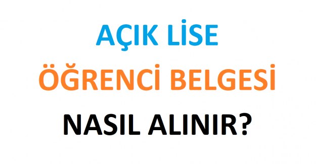 Açık Lise Öğrenci Belgesi Nasıl Alınır?