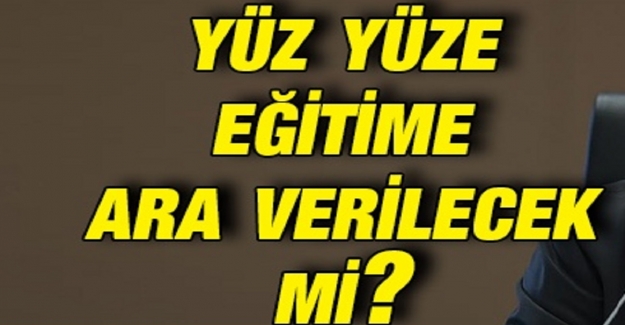 Bakan Mahmut Özer'den, Yüz Yüze Eğitim ve Öğretmen Açıklaması