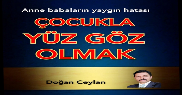 ÇOCUKLA YÜZ GÖZ OLMAK