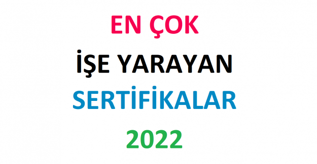 En Çok İşe Yarayan Sertifikalar 2022