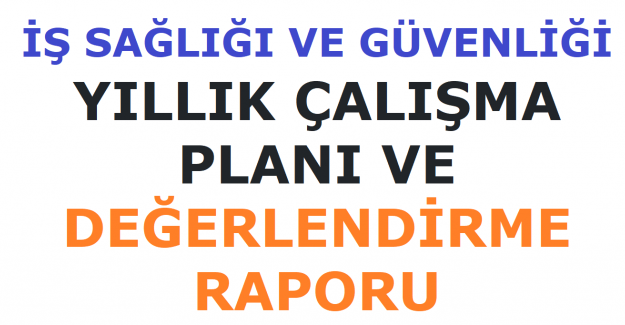 İş Sağlığı ve Güvenliği Yıllık Çalışma Planı ve Değerlendirme Raporu 2022