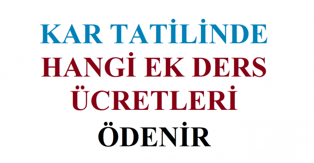 Kar Tatilinde Hangi Ek Ders Ücretleri Ödenir, Hangileri Ödenmez?