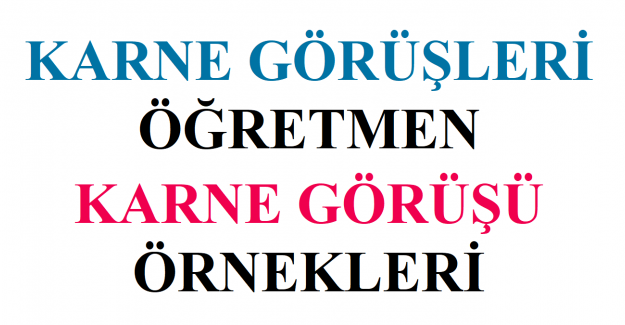 Karne Görüşleri, Öğretmen Karne Görüşü Örnekleri 2024