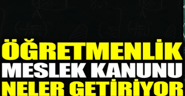 Öğretmenlik Kanun Teklifi Öğretmenlere Ne Getiriyor?