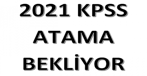2021 KPSS Atama Bekliyor