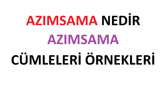 Azımsama Nedir, Azımsama Cümleleri Örnekleri