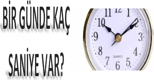 Bir Günde Kaç Saniye Var?