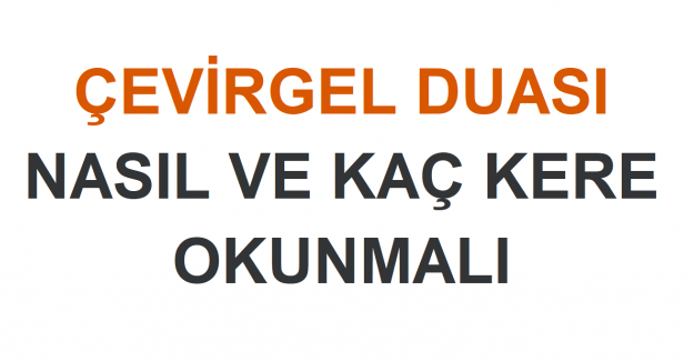 Çevirgel Duası Nasıl ve Kaç Kere Okunmalı?