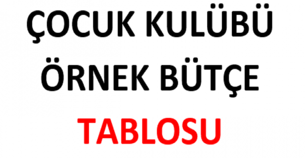 Çocuk Kulübü Örnek Bütçe Tablosu?