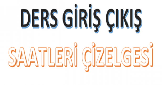 Ders Giriş Çıkış Saatleri Çizelgesi