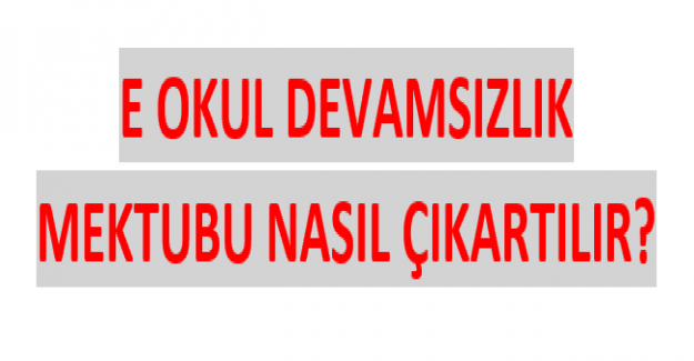 E-Okul Devamsızlık Mektubu Nasıl Çıkartılır?