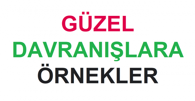 Güzel Davranışlara Örnekler