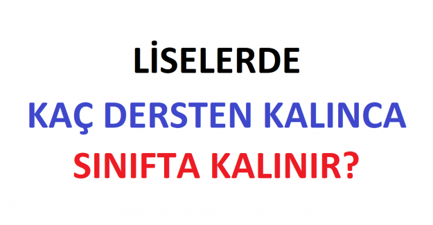 Liselerde Kaç Dersten Kalınca Sınıfta Kalınır?