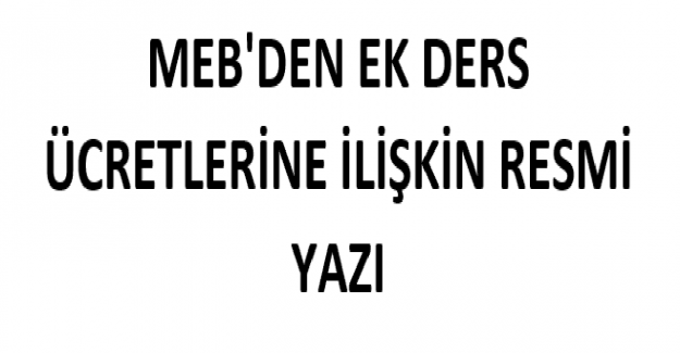 MEB'den Ek Ders Ücretlerine İlişkin Yazı