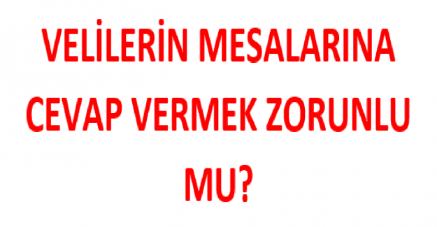 Öğretmenler Velilerin Mesalarına Cevap Vermek Zorunda mı?