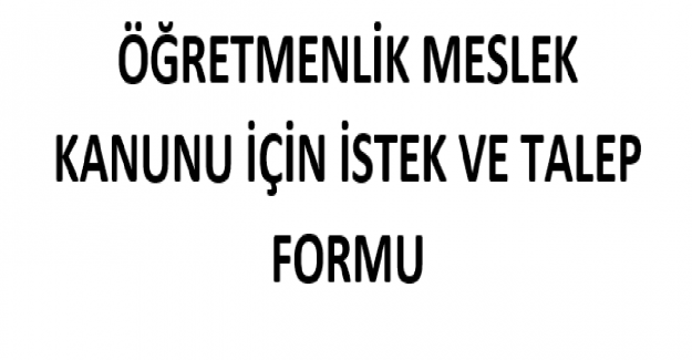 Öğretmenlik Meslek Kanunu İçin İstek ve Talep Formu