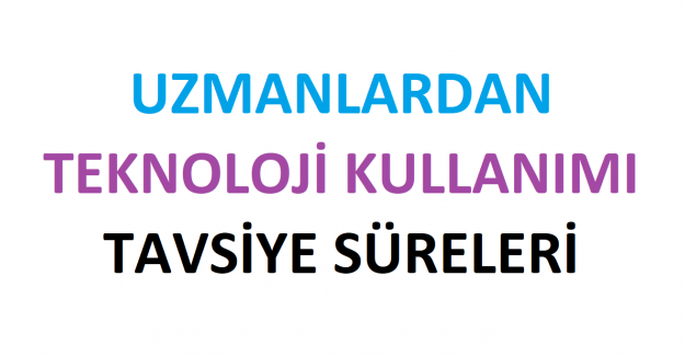 Uzmanlardan Teknoloji Kullanımı Tavsiye Süreleri