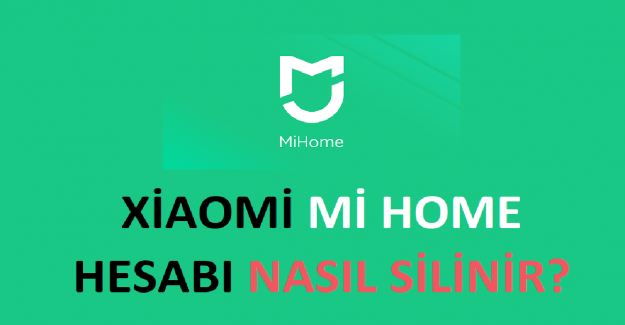 Xiaomi Mi Home Hesabı Nasıl Silinir 2022