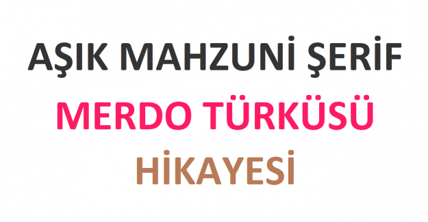 Aşık Mahzuni Şerif Merdo Türküsü Hikayesi