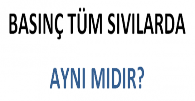 Basınç Tüm Sıvılarda Aynı mıdır?