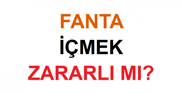 Fanta İçmek Zararlı mı?