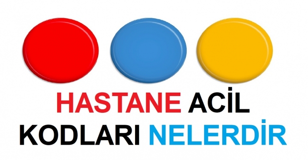 Hastane Acil Kodları Nelerdir