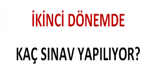 İkinci Dönemde Kaç Sınav Yapılıyor?