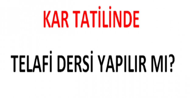 Kar Tatilinde Telafi Dersi Yapılır mı?