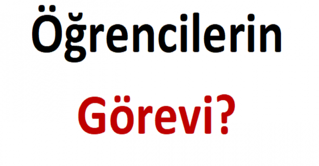 Öğrencilerin Görevi?
