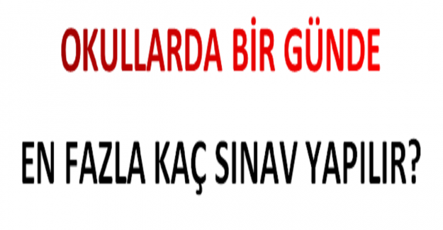 Okullarda Bir Günde En Fazla Kaç Sınav Yapılabilir?