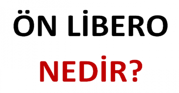 Ön Libero Nedir? Ön Liberonun Görevi?