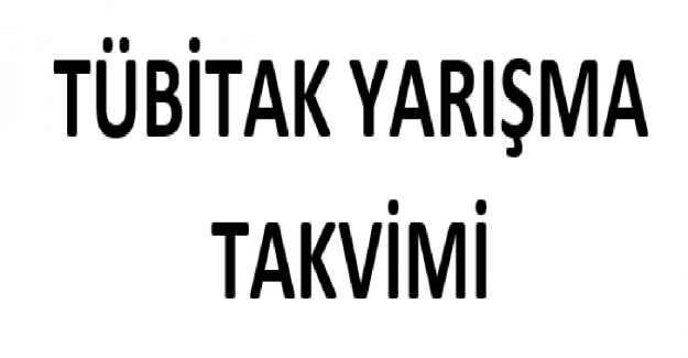 TÜBİTAK Yarışma Takvimi