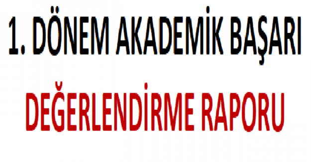 1. Dönem Akademik Başarı Değerlendirme Raporu