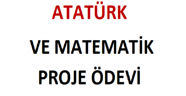 Atatürk ve Matematik Proje Ödevi