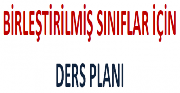 Birleştirilmiş Sınıflar İçin Ders Planı