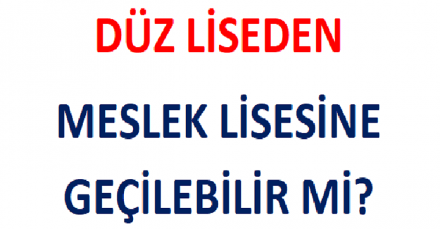 Düz Liseden Meslek Lisesine Geçilebilir mi?