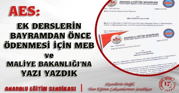 EK DERSLERİN BAYRAMDAN ÖNCE ÖDENMESİ İÇİN MEB ve MALİYE BAKANLIĞI’NA YAZI