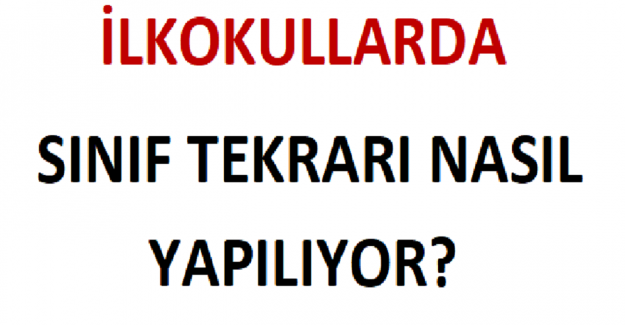 İlkokullarda Sınıf Tekrarı Nasıl Yapılıyor?