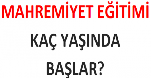 Mahremiyet Eğitimi Kaç Yaşında Başlar