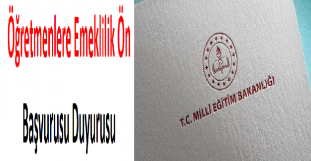 Öğretmenlere Emeklilik Ön Başvurusu Duyurusu