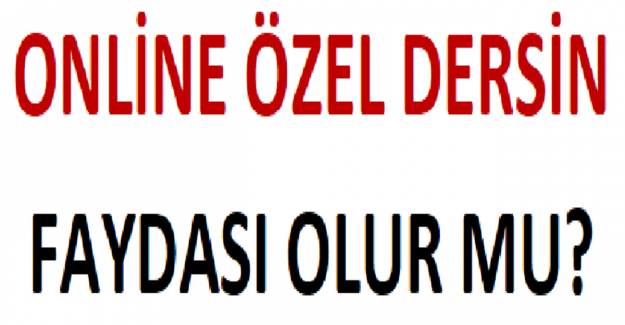 Online Özel Derslerin Faydası Olur mu?