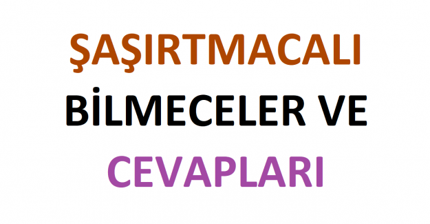 Şaşırtmaca Bilmeceler ve Cevapları