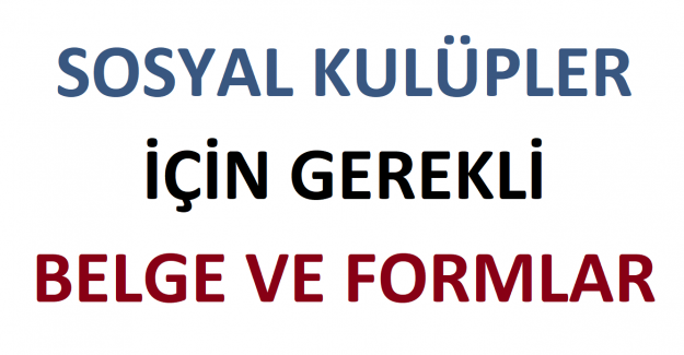 Sosyal Kulüpler İçin Gerekli Belge ve Formlar