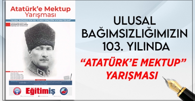 Ulusal Bağımsızlığımızın 103. Yılında “Atatürk’e Mektup” Yarışması
